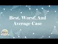 Best Worst and Average Case