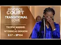 Transitional Love Trophi Manuel v Wydericas Denson S27 Ep 104
