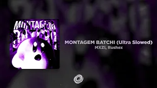 MXZI Rushex MONTAGEM BATCHI Ultra Slowed 
