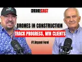 How to Use Drones for Construction Progress Documentation with Bryant Ford BKF Aerials