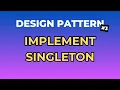 3 Buoc Don Gian De Implement Singleton Pattern - Design Pattern Tap 3 Ngoi Ngam Code