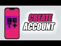 How To Create Account On BET Plus App