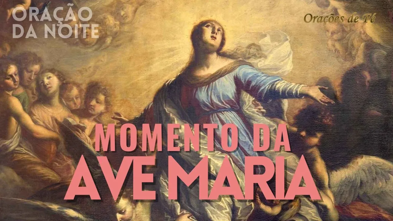 ❤️ MOMENTO DA AVE MARIA | Oração da Noite | Dia 26 de Outubro