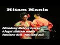 Download Lagu Hitam Manis |Dendang Melayu Deli | Dendang Melayu Lawas #jogetsihitammanis#melayudeli #melayuasli