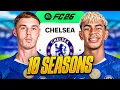 I Takeover Chelsea for 10 Seasons in FC 26!