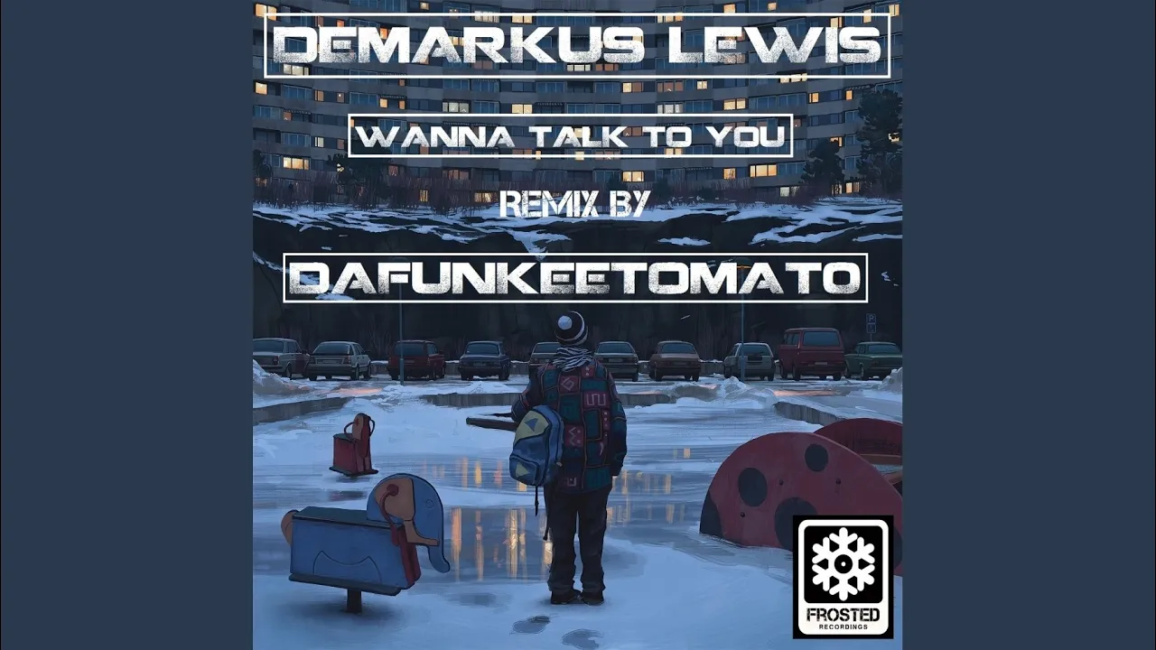 Wanna Talk 2 U (Dafunkeetomato Remix)