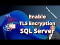 How to Enable Encryption on SQL Server Step-by-Step