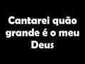 Download Lagu Quão grande é o meu Deus - Soraya Moraes - Playback  e letra