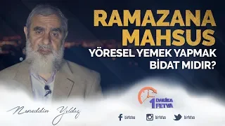 Ramazana mahsus yöresel yemek yapmak bidat mıdır?
