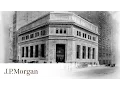 The Formation of J P Morgan Co A Brief History J P Morgan