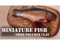 Realistic Miniature Fish - Polymer Clay Tutorial