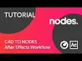 Cinema4D to Nodes 3 in After Effects