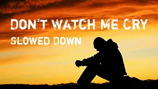 Download Don't Watch Me Cry (Slowed Down) - Alexandra Porat Cover MP3