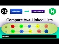 Compare two linked lists HackerRank Data Structure LinkedList Interview