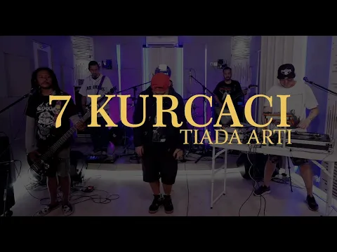 Download MP3 7 Kurcaci - Tiada Arti (Studio Session)