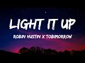 Download Lagu Light It Up | Lyrics - Robin Hustin x TobiMorrow (feat. Jex) - SongFully