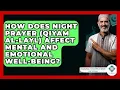 Download Lagu How Does Night Prayer (Qiyam Al-Layl) Affect Mental And Emotional Well-being?