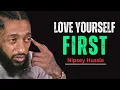 Download Lagu Learn to Love Yourself More Than Anyone Else | Life-Changing Motivation || Nipsey hussle