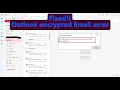 How to fix Outlook encrypted Email error when opening