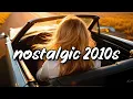 Download Lagu pov: you're going back to 2010s ~ 2010s throwback songs ~ nostalgia vibes playlist