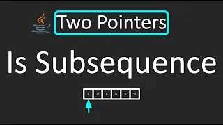 LeetCode - 392 Is Subsequence Two Pointers Technique Java