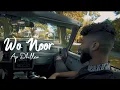 Lagu Wo Noor - AP Dhillon Official Music Video | Two Hearts Never Break The Same