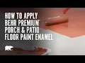 How to Apply BEHR PREMIUM Porch Patio Floor Paint Enamel