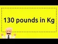 130 pounds in kg