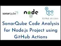 SonarQube code analysis for Node js Project using GitHub actions
