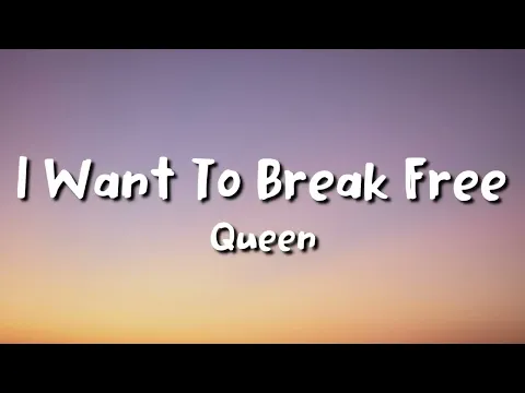 Download MP3 Queen - I Want To Break Free (lyrics)