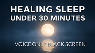 Sleep Hypnosis Deep Healing Power Nap in 30 Minutes (Very Strong) Voice Only, Black Screen