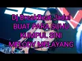 Dj Breakbeat||buat para suhu kumpul disini||melody melayang