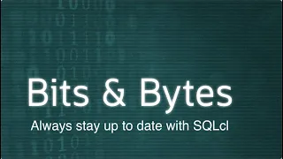 Ep 3 Always stay up to date with SQLcl