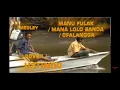 Download Lagu MANU FULAK / LOLOBANDA / OFALANGGA ( MEDLEY )