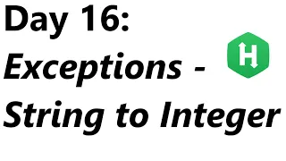 Hackerrank Day 16 Exceptions - String to Integer Solution