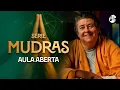 Download Lagu MUDRAS: Como Conectar Corpo, Mente e Espírito - AULA ESPECIAL