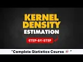 Kernel Density Estimation in Statistics for Data Science
