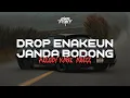 Download Lagu DJ JANDA BODONG X DROP ENAKEUN MELODY BREAKBEAT BASSNYA NGESLOW ABIZZ!! 💃