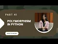PART 41 Polymorphism in Python Python Tutorial for Beginners