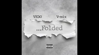 Vedo - Folded (Kehlani Remake) 