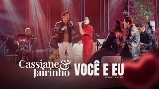 Cassiane e Jairinho | Você e Eu - Acústico