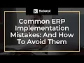 Common ERP Implementation Mistakes And How To Avoid Them