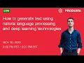 How to generate text using natural language processing and deep learning technologies