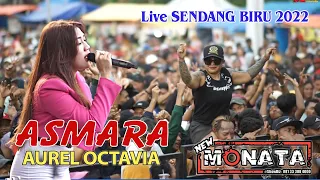 Download ASMARA - AUREL OCTAVIA - NEW MONATA - DHEHAN AUDIO - Live Sendang Biru 2022 MP3