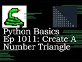 Python Basics Tutorial Create a Number Triangle A Remake Requested