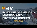 Inside One of America s Most Isolated Electrical Job Sites