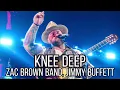 Zac Brown Band - Knee Deep (Music) Feat. Jimmy Buffett