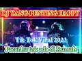 Download Lagu DJ YANG PENTING HAPPY | Pacarku tak ada di rumah |  Tiktok viral 2023 | Tiktok terbaru