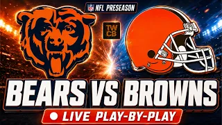 Chicago Bears vs Cleveland Browns LIVE Play-by-Play Watch Party NFL Preseason