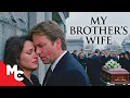 He Secretly Loves His Brother s Beautiful Wife My Brother s Wife Full Romantic Drama Movie